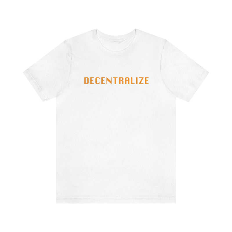 Decentralize Me Unisex T-Shirt