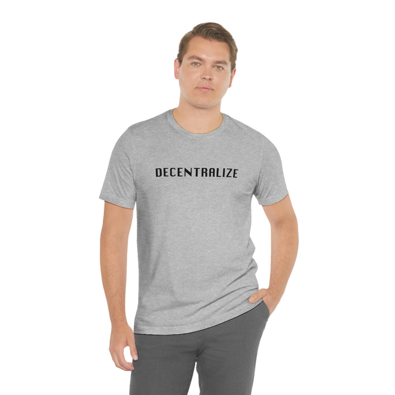 Decentralize Me Unisex T-Shirt