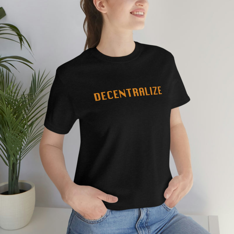 Decentralize Me Unisex T-Shirt