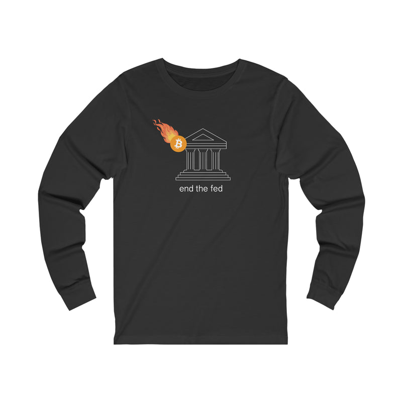 End the Fed Unisex Long Sleeve Tee