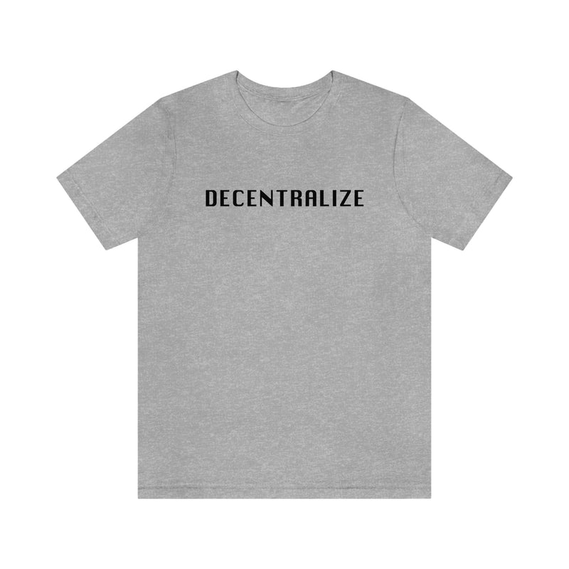 Decentralize Me Unisex T-Shirt