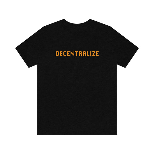 Decentralize Me Unisex T-Shirt