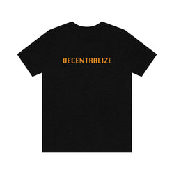 Decentralize Me Unisex T-Shirt