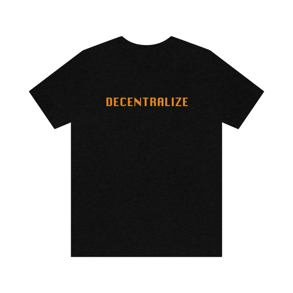 Decentralize Me Unisex T-Shirt