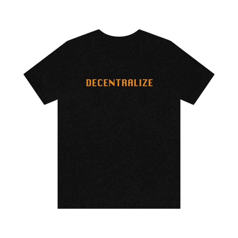 Decentralize Me Unisex T-Shirt