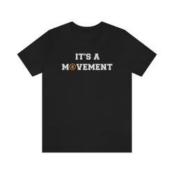 It’s a Movement Unisex T-Shirt