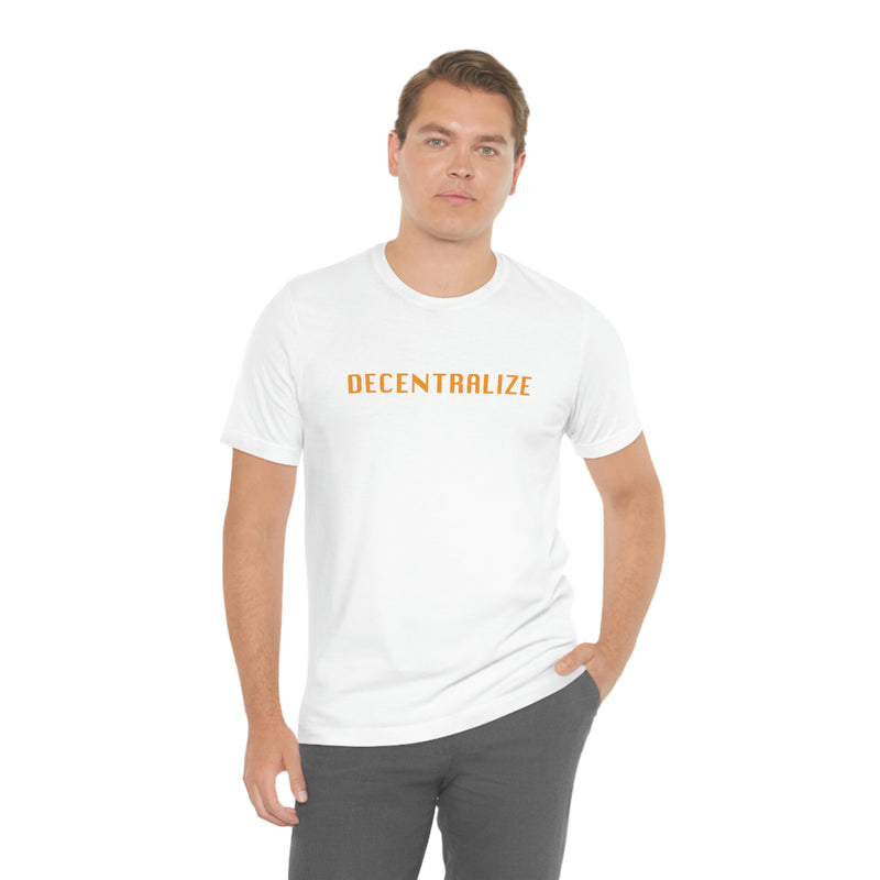 Decentralize Me Unisex T-Shirt