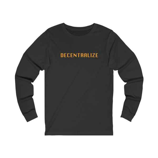 Decentralize Me Unisex Long Sleeve Tee