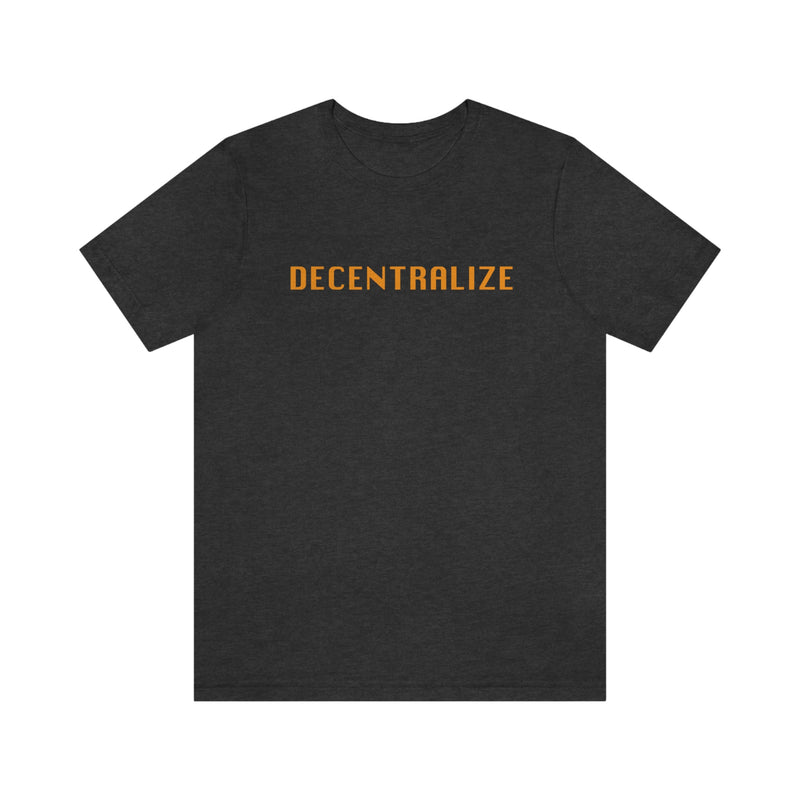 Decentralize Me Unisex T-Shirt