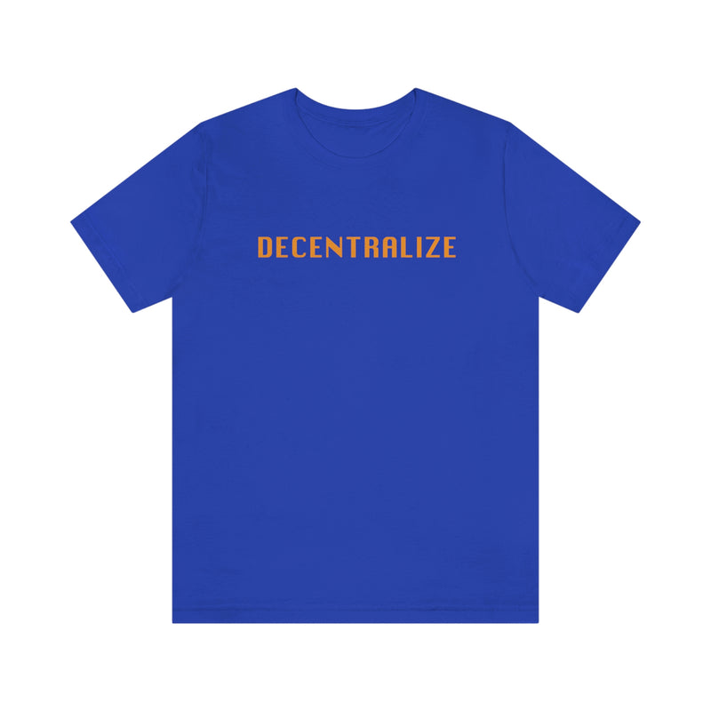 Decentralize Me Unisex T-Shirt