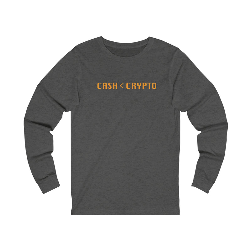 Cash < Crypto Unisex Long Sleeve Tee